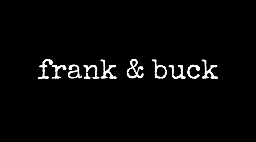 Frank & Buck