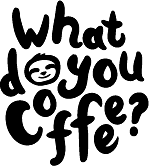 What Do You Coffee